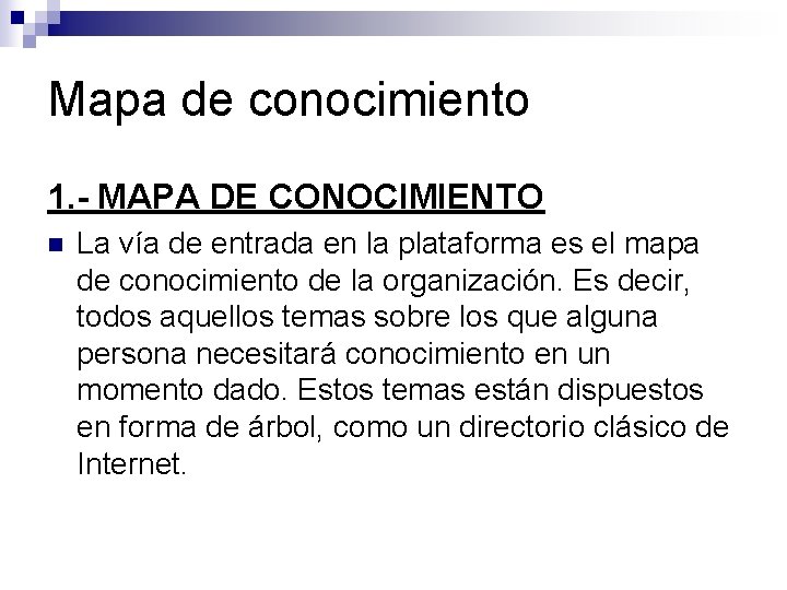 Mapa de conocimiento 1. - MAPA DE CONOCIMIENTO n La vía de entrada en