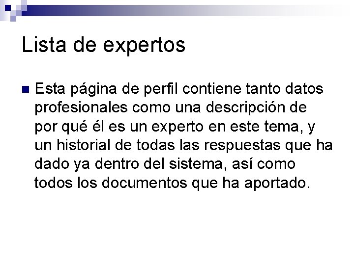 Lista de expertos n Esta página de perfil contiene tanto datos profesionales como una