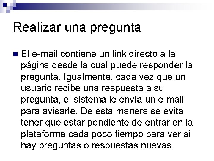 Realizar una pregunta n El e-mail contiene un link directo a la página desde