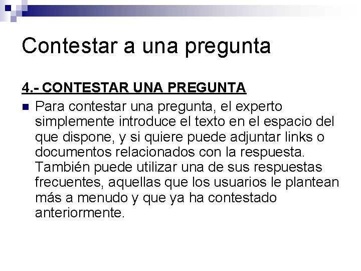 Contestar a una pregunta 4. - CONTESTAR UNA PREGUNTA n Para contestar una pregunta,