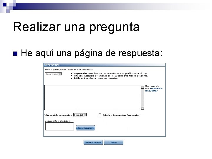 Realizar una pregunta n He aquí una página de respuesta: 