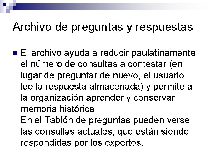 Archivo de preguntas y respuestas n El archivo ayuda a reducir paulatinamente el número