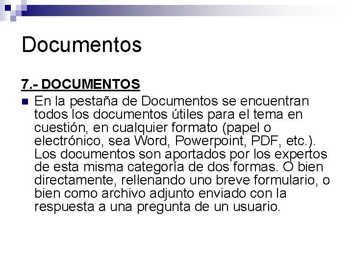 Documentos 7. - DOCUMENTOS n En la pestaña de Documentos se encuentran todos los