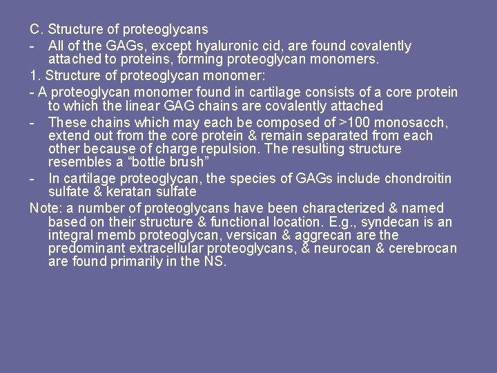 C. Structure of proteoglycans - All of the GAGs, except hyaluronic cid, are found