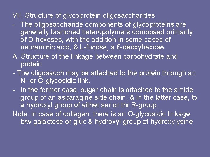 VII. Structure of glycoprotein oligosaccharides - The oligosaccharide components of glycoproteins are generally branched