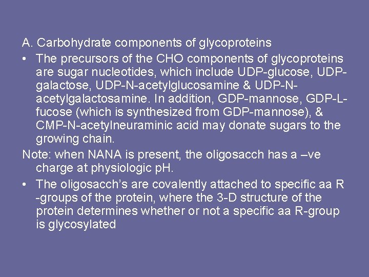 A. Carbohydrate components of glycoproteins • The precursors of the CHO components of glycoproteins