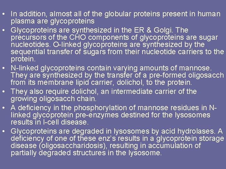  • In addition, almost all of the globular proteins present in human plasma