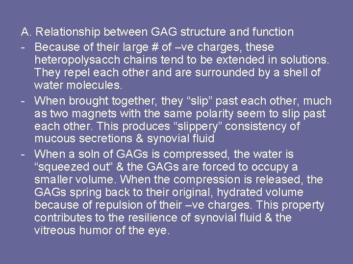 A. Relationship between GAG structure and function - Because of their large # of