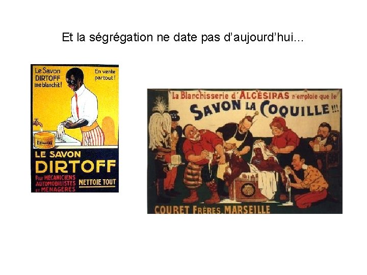 Et la ségrégation ne date pas d’aujourd’hui… 