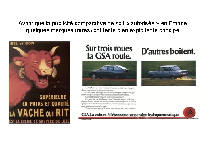 Avant que la publicité comparative ne soit « autorisée » en France, quelques marques