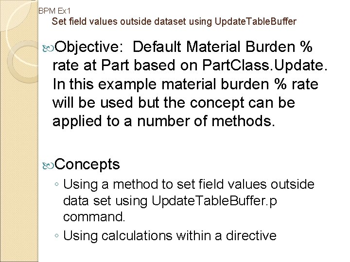 BPM Ex 1 Set field values outside dataset using Update. Table. Buffer Objective: Default