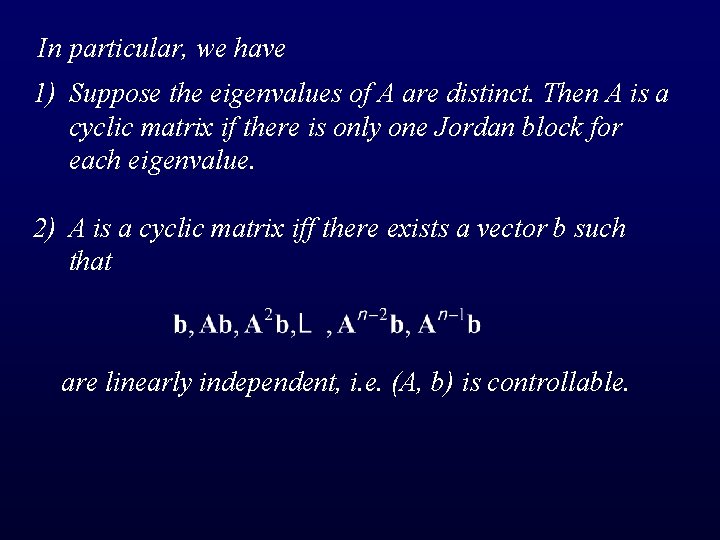 In particular, we have 1) Suppose the eigenvalues of A are distinct. Then A