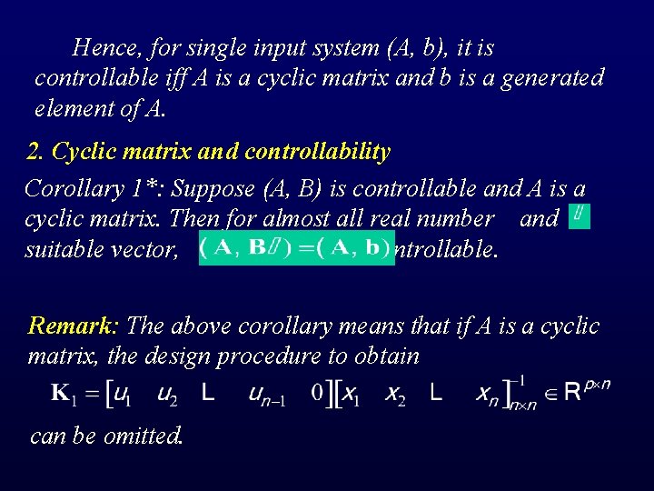 Hence, for single input system (A, b), it is controllable iff A is a