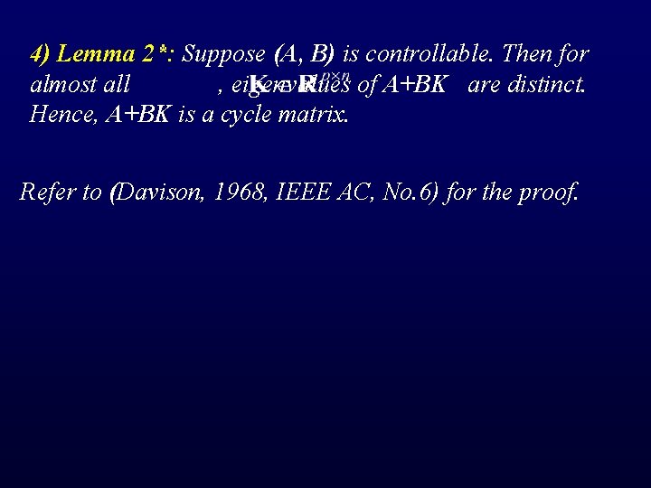 4) Lemma 2*: Suppose (A, B) is controllable. Then for almost all , eigenvalues