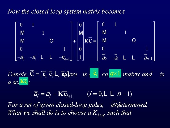 Now the closed-loop system matrix becomes Denote a scalar. , where is a column