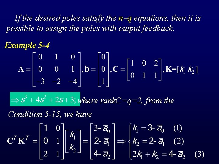 If the desired poles satisfy the n q equations, then it is possible to