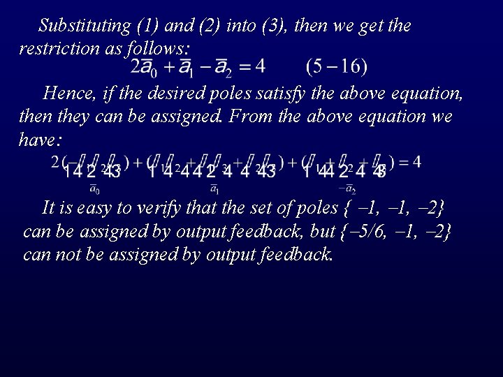 Substituting (1) and (2) into (3), then we get the restriction as follows: Hence,