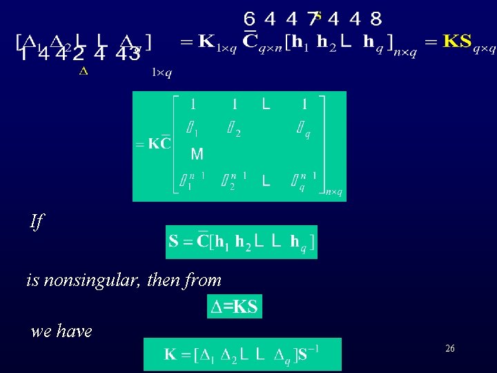 If is nonsingular, then from we have 26 