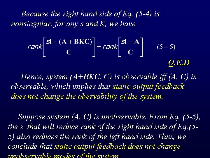 Because the right hand side of Eq. (5 -4) is nonsingular, for any s