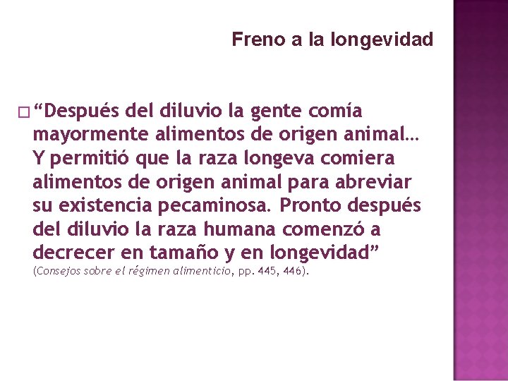 Freno a la longevidad � “Después del diluvio la gente comía mayormente alimentos de