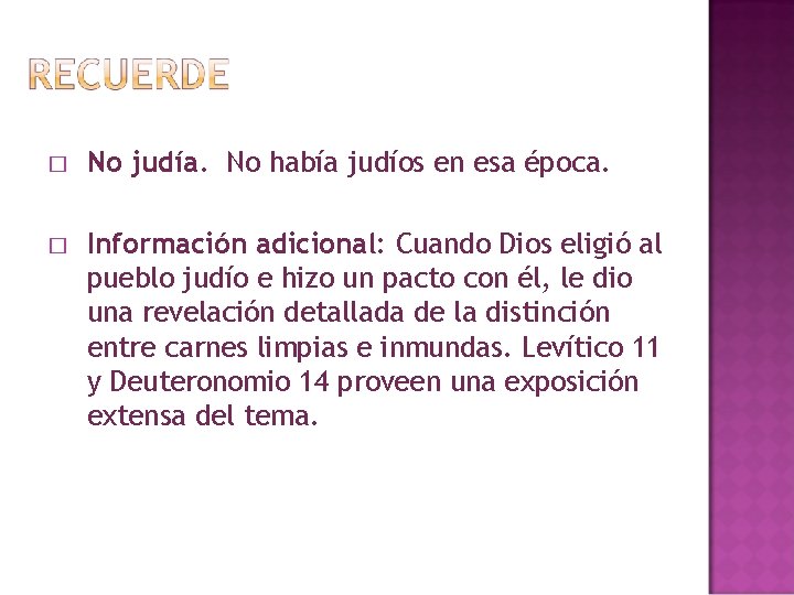 � No judía. No había judíos en esa época. � Información adicional: Cuando Dios