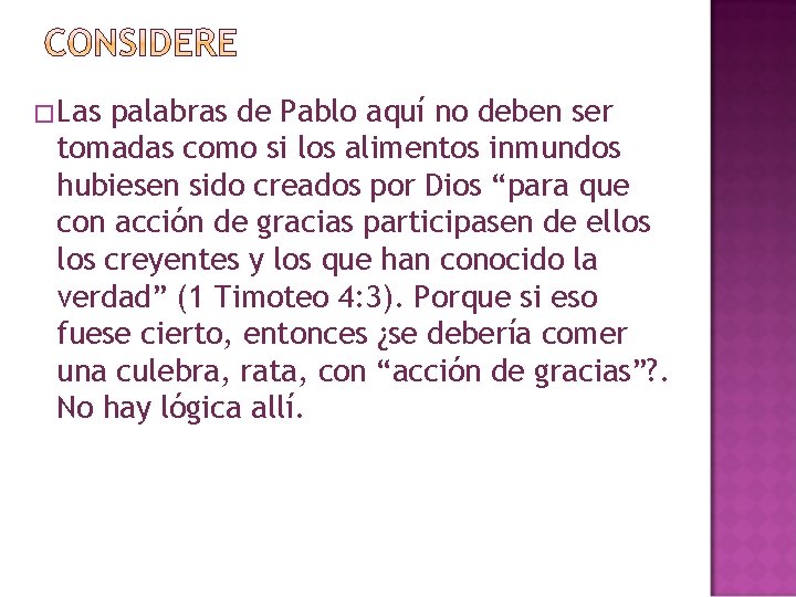 � Las palabras de Pablo aquí no deben ser tomadas como si los alimentos