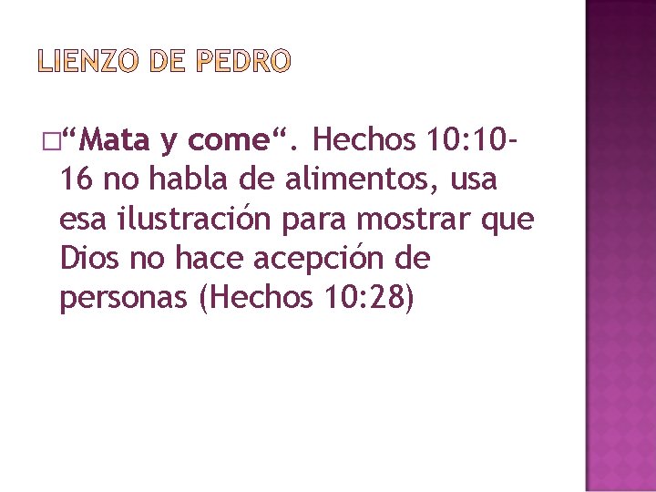 �“Mata y come“. Hechos 10: 1016 no habla de alimentos, usa esa ilustración para