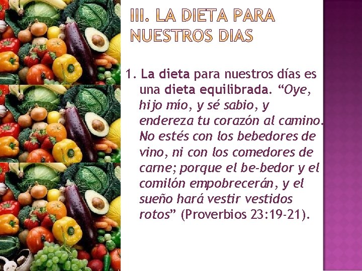 1. La dieta para nuestros días es una dieta equilibrada. “Oye, hijo mío, y