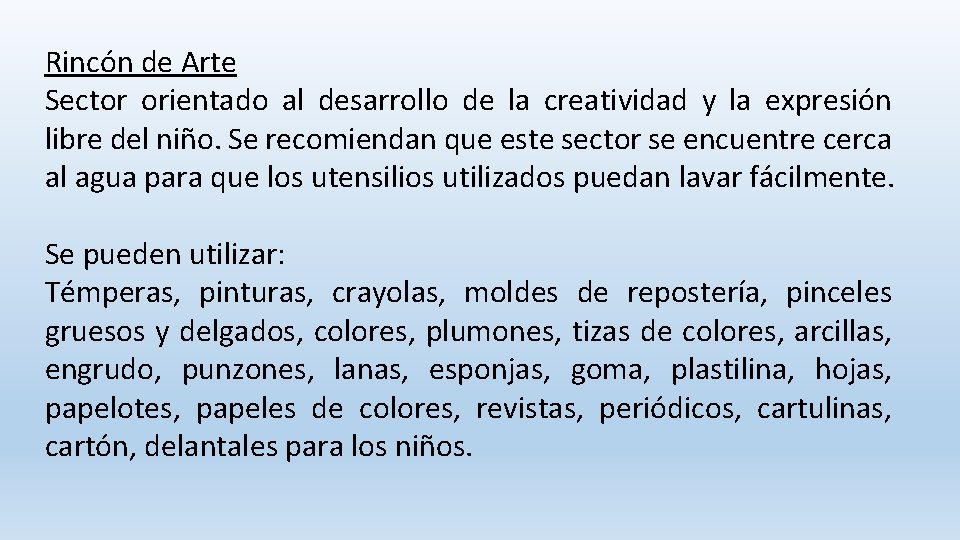 Rincón de Arte Sector orientado al desarrollo de la creatividad y la expresión libre