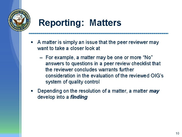 Reporting: Matters § A matter is simply an issue that the peer reviewer may