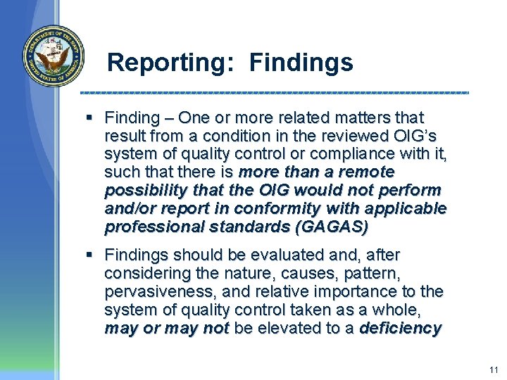 Reporting: Findings § Finding – One or more related matters that result from a