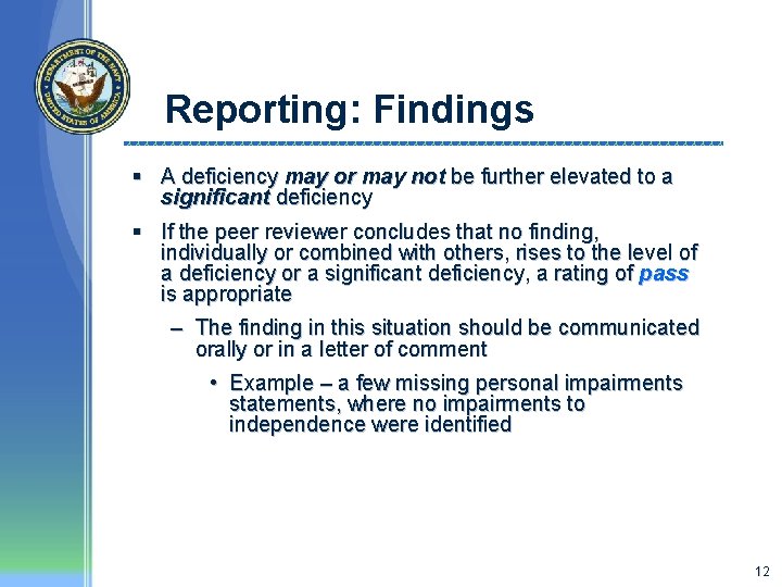 Reporting: Findings § A deficiency may or may not be further elevated to a