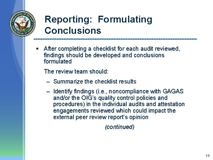 Reporting: Formulating Conclusions § After completing a checklist for each audit reviewed, findings should