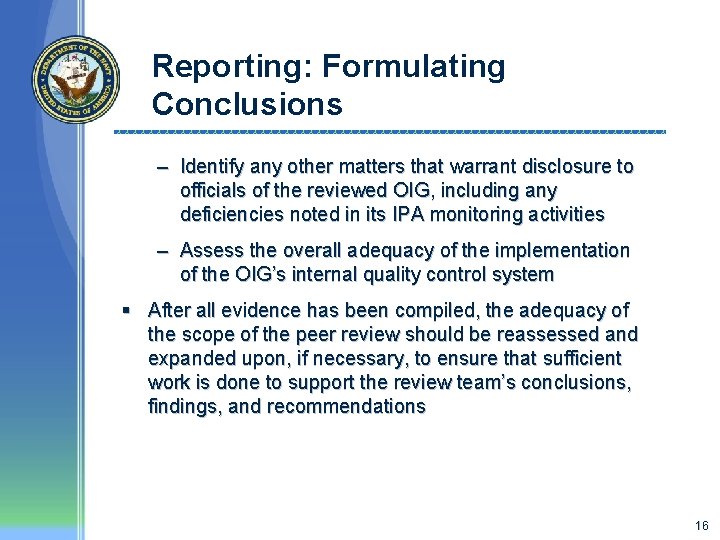 Reporting: Formulating Conclusions – Identify any other matters that warrant disclosure to officials of