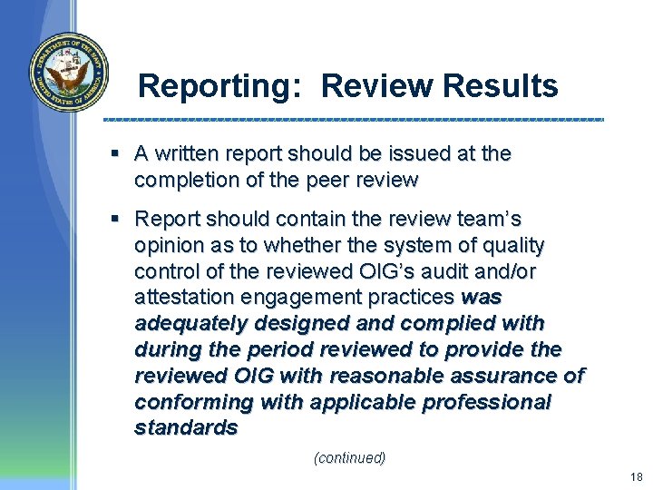 Reporting: Review Results § A written report should be issued at the completion of