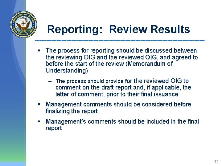 Reporting: Review Results § The process for reporting should be discussed between the reviewing