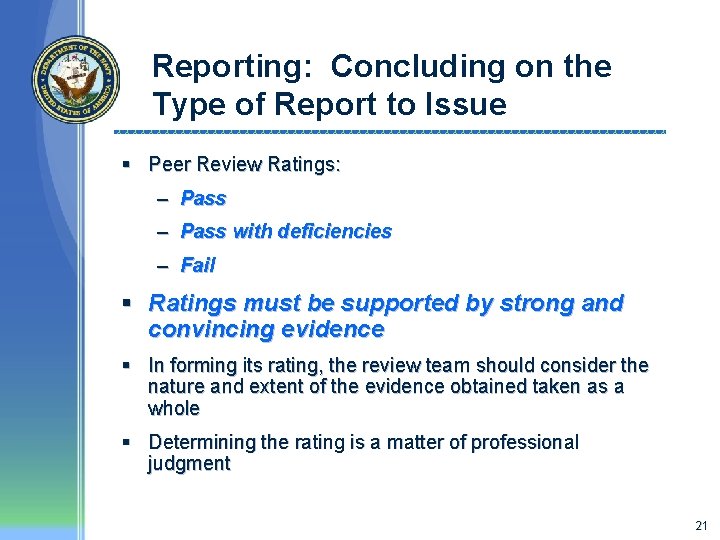Reporting: Concluding on the Type of Report to Issue § Peer Review Ratings: –