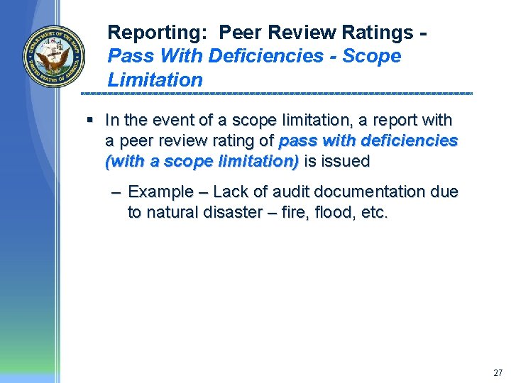 Reporting: Peer Review Ratings Pass With Deficiencies - Scope Limitation § In the event