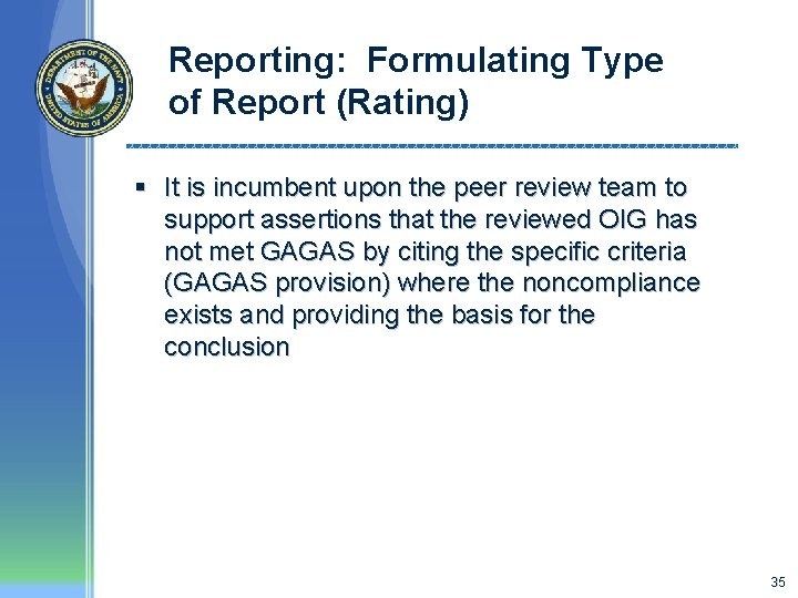 Reporting: Formulating Type of Report (Rating) § It is incumbent upon the peer review