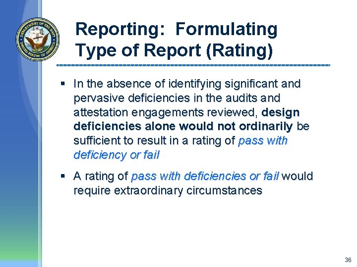 Reporting: Formulating Type of Report (Rating) § In the absence of identifying significant and