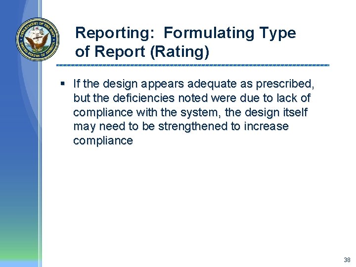 Reporting: Formulating Type of Report (Rating) § If the design appears adequate as prescribed,