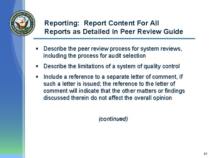 Reporting: Report Content For All Reports as Detailed in Peer Review Guide § Describe