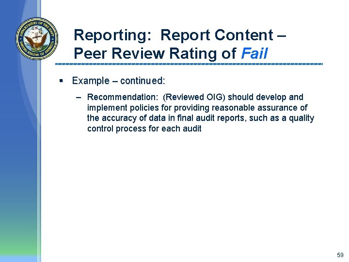 Reporting: Report Content – Peer Review Rating of Fail § Example – continued: –