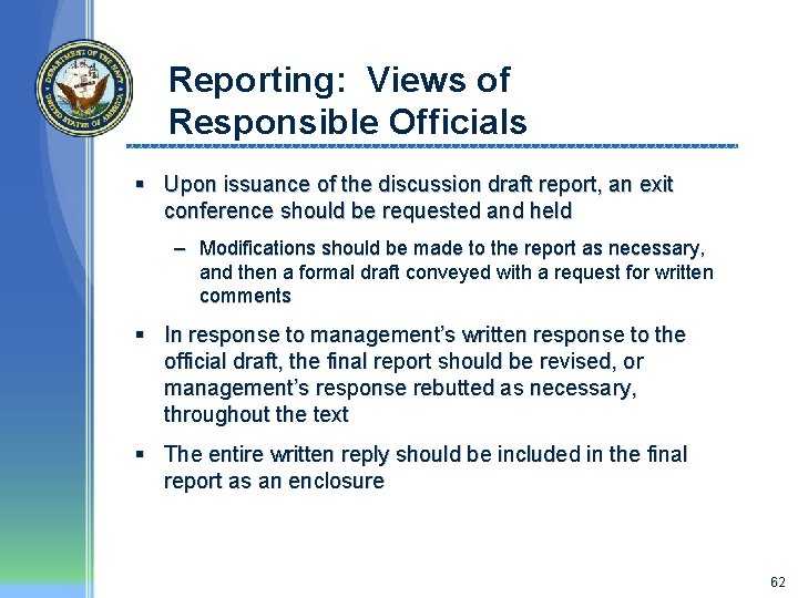 Reporting: Views of Responsible Officials § Upon issuance of the discussion draft report, an