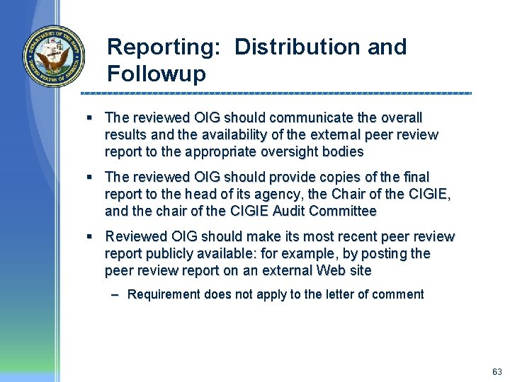Reporting: Distribution and Followup § The reviewed OIG should communicate the overall results and