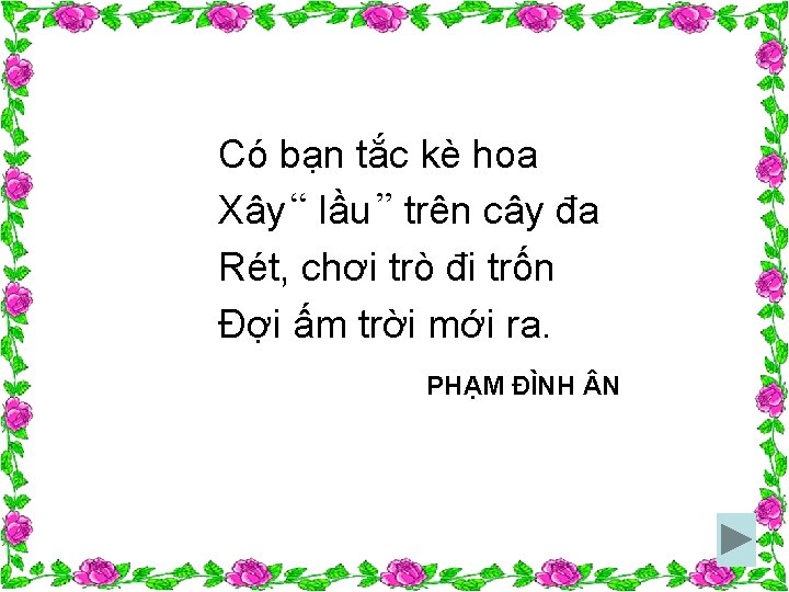 Có bạn tắc kè hoa Xây “ lầu ” trên cây đa Rét, chơi