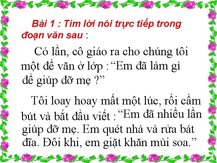 Bài 1 : Tìm lời nói trực tiếp trong đoạn văn sau : Có