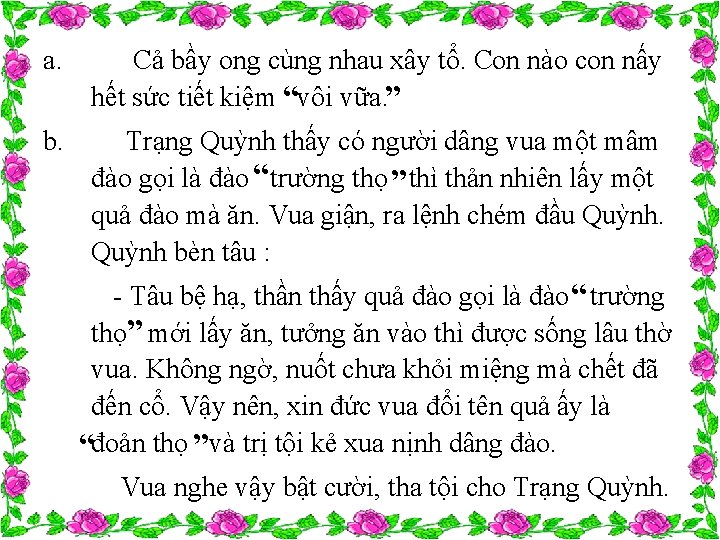 a. Cả bầy ong cùng nhau xây tổ. Con nào con nấy hết sức