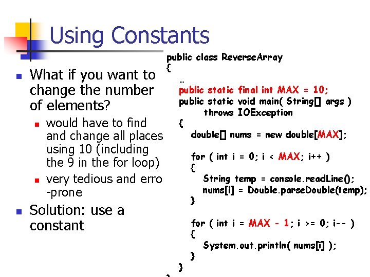 Using Constants n What if you want to change the number of elements? n