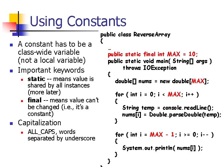 Using Constants n n A constant has to be a class-wide variable (not a